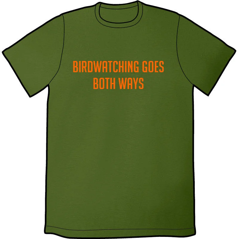 Birdwatching Goes Both Ways Shirt