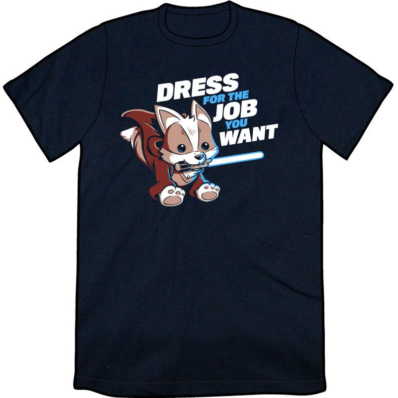 Dress for the Job Shirt by Sam Logan