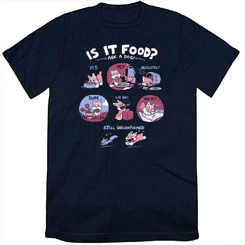 Is It Food? Shirt by Sam Logan